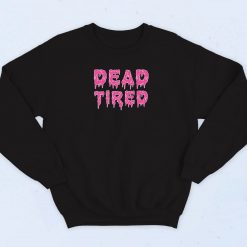 Dead Tired Mom Life Sweatshirt
