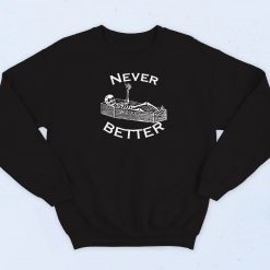 Never Better Skeleton Coffin Sweatshirt