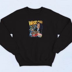 Wise Ohs Oh Hi It Will Tear Your Mouth Apart Sweatshirt
