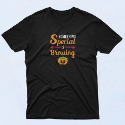 Something Special Is Brewing T Shirt