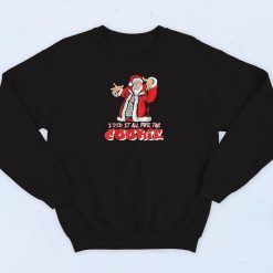 Santa All For The Cookie Sweatshirt