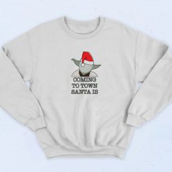 Yoda Coming to Town Santa is Sweatshirt