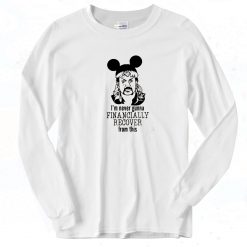 Disney Dad Joe Exotic Quotes Long Sleeve Shirt
