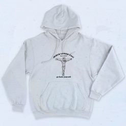 Jesus Love You But I DonT Go Fuck Yourself Hoodie