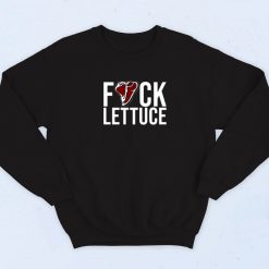 Fuck Lettuce Sweatshirt