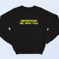 Metaphors Be With You Retro Sweatshirt