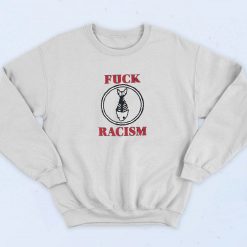 Fuck Racism Fishbone Retro 90s Sweatshirt