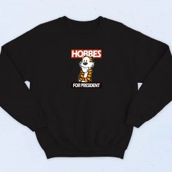 Hobbes For President Funny Sweatshirt