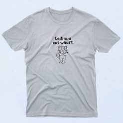 Lesbians Eat What Cat 90s Style T Shirt