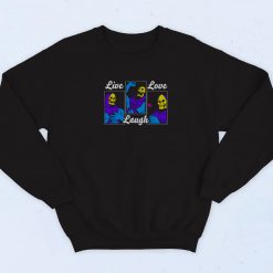 Live Laugh Love Skeletor 90s Sweatshirt