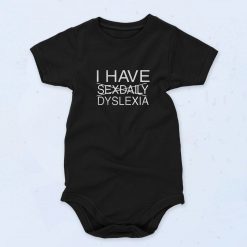 I Have Sexdaily Dyslexia 90s Baby Onesie