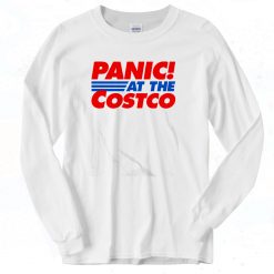 Panic At The Costco Long Sleeve T shirt Style