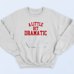 A Little Bit Dramatic Regina George 90s Sweatshirt