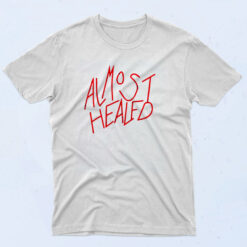 Almost Healed Funny Quote 90s T Shirt Style