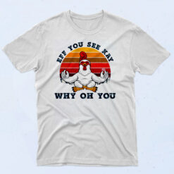 Eff You See Kay Why Oh You Chicken Yoga 90s T Shirt Style
