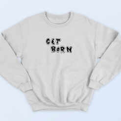 Get Born T Shirt 727 Subterranean 90s Sweatshirt