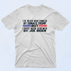 I've Never Been Fondled By Donald Trump But Screwed By Biden 90s T Shirt Style