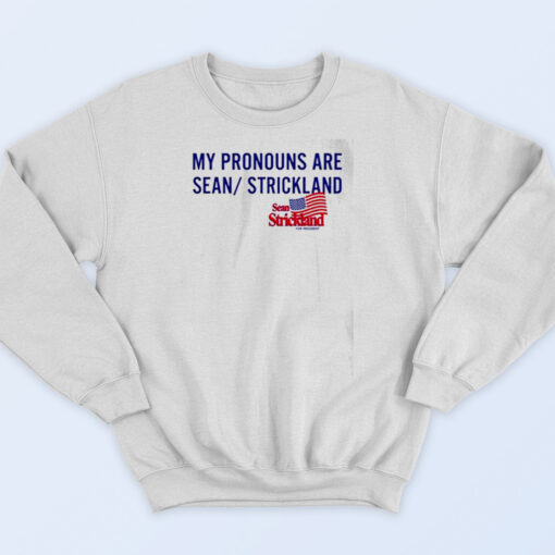 My Pronouns Are Sean Strickland 90s Sweatshirt