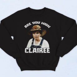 Are You High Clairee Cotton Sweatshirt