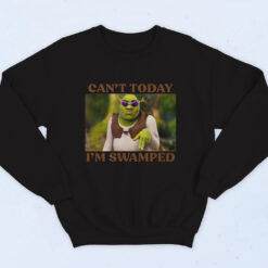 Can't Today I'm Swamped Cotton Sweatshirt