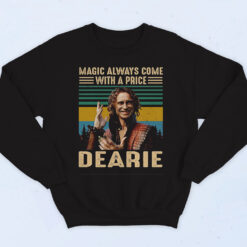Magic Always Come With A Price Dearie Cotton Sweatshirt