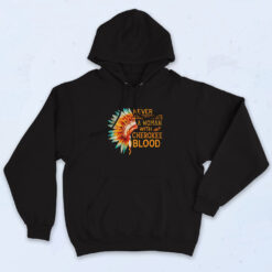 Never Underestimate A Woman With Cherokee Blood Vintage Graphic Hoodie