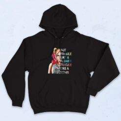 Not Fragile Like A Flower Fragile Like A Bomb Harley Quinn Vintage Graphic Hoodie