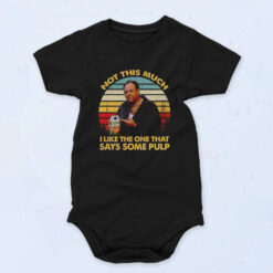 Not This Much I Like The One That Says Some Pulp 90s Baby Onesie