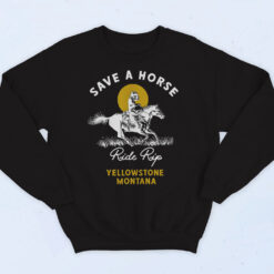 Save A Horse Ride A Cowboy Yellowstone Cotton Sweatshirt