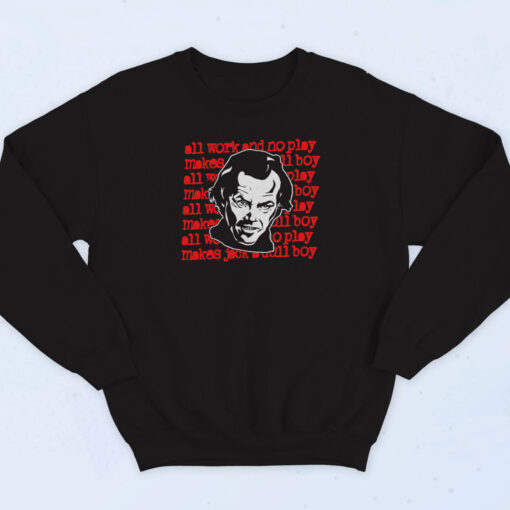The Shining All Work And No Play Movie Cotton Sweatshirt